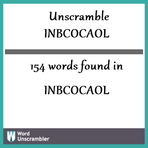 154 words unscrambled from inbcocaol