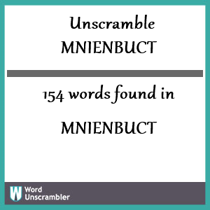 154 words unscrambled from mnienbuct