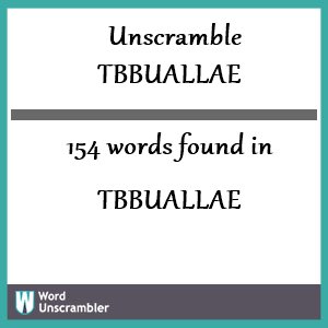 154 words unscrambled from tbbuallae