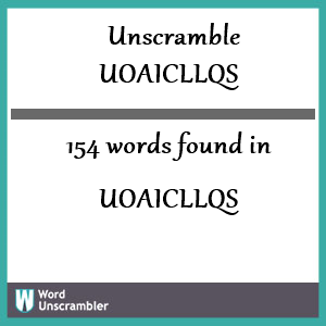 154 words unscrambled from uoaicllqs