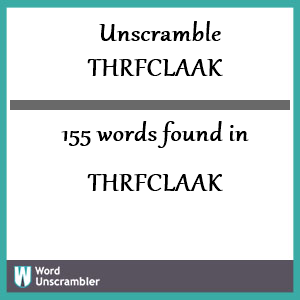 155 words unscrambled from thrfclaak