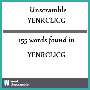 155 words unscrambled from yenrclicg