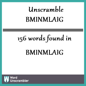 156 words unscrambled from bminmlaig