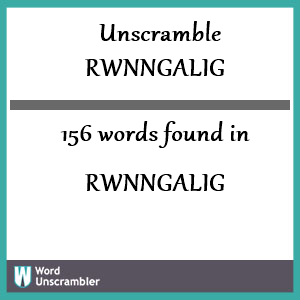 156 words unscrambled from rwnngalig