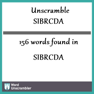 156 words unscrambled from sibrcda