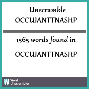 1565 words unscrambled from occuianttnashp