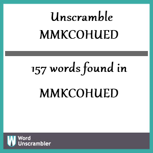 157 words unscrambled from mmkcohued