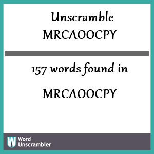 157 words unscrambled from mrcaoocpy
