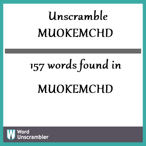 157 words unscrambled from muokemchd