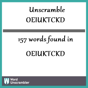 157 words unscrambled from oeiuktckd