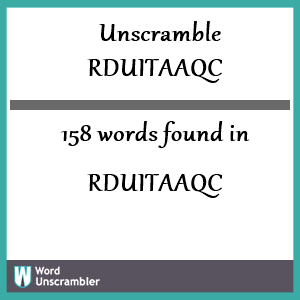 158 words unscrambled from rduitaaqc