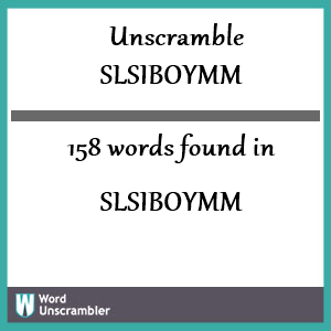 158 words unscrambled from slsiboymm