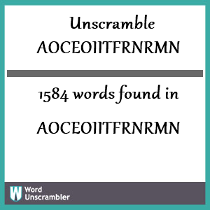 1584 words unscrambled from aoceoiitfrnrmn