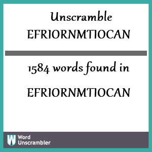 1584 words unscrambled from efriornmtiocan
