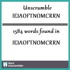 1584 words unscrambled from ieiaoftnomcrrn