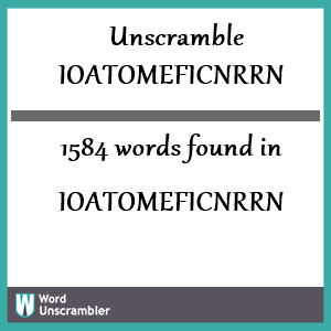 1584 words unscrambled from ioatomeficnrrn