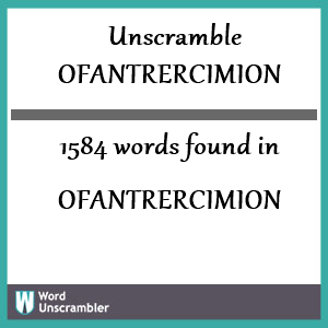 1584 words unscrambled from ofantrercimion