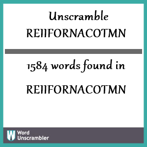 1584 words unscrambled from reiifornacotmn