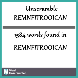 1584 words unscrambled from remnfitrooican