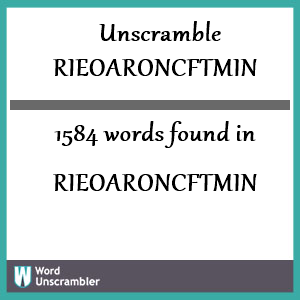 1584 words unscrambled from rieoaroncftmin