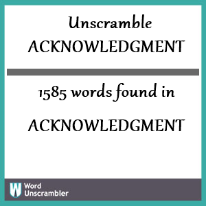 1585 words unscrambled from acknowledgment