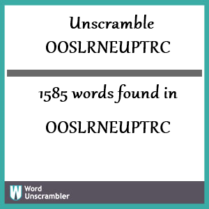 1585 words unscrambled from ooslrneuptrc