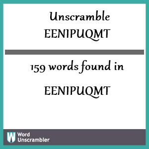 159 words unscrambled from eenipuqmt