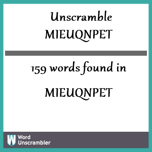 159 words unscrambled from mieuqnpet