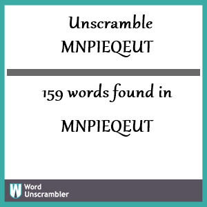 159 words unscrambled from mnpieqeut