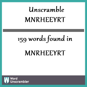 159 words unscrambled from mnrheeyrt