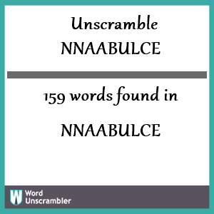 159 words unscrambled from nnaabulce