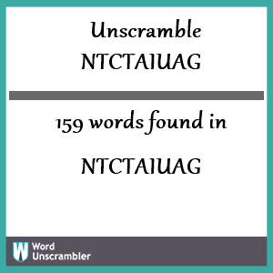 159 words unscrambled from ntctaiuag
