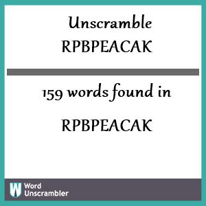 159 words unscrambled from rpbpeacak