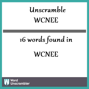 16 words unscrambled from wcnee