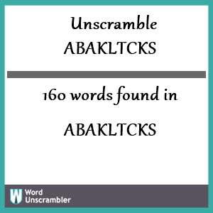 160 words unscrambled from abakltcks