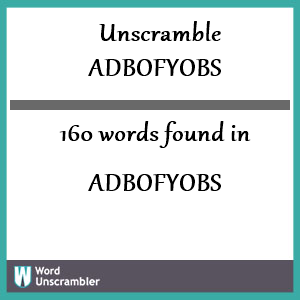 160 words unscrambled from adbofyobs
