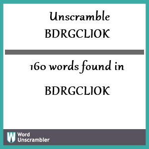 160 words unscrambled from bdrgcliok