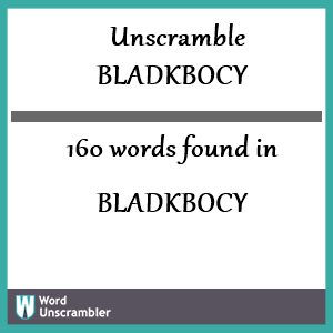 160 words unscrambled from bladkbocy