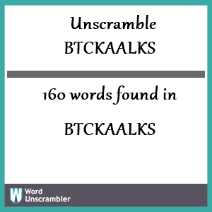 160 words unscrambled from btckaalks