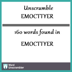 160 words unscrambled from emocttyer