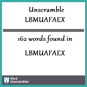 162 words unscrambled from lbmuafaex