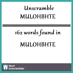 162 words unscrambled from mulohbhte