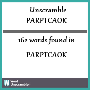 162 words unscrambled from parptcaok