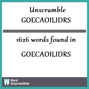 1626 words unscrambled from goecaoilidrs