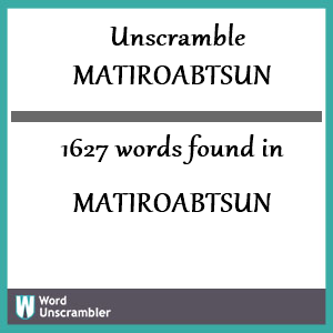 1627 words unscrambled from matiroabtsun