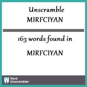163 words unscrambled from mirfciyan