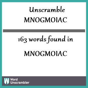 163 words unscrambled from mnogmoiac
