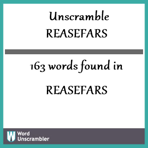 163 words unscrambled from reasefars