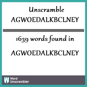 1639 words unscrambled from agwoedalkbclney