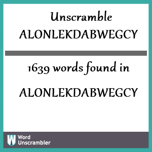 1639 words unscrambled from alonlekdabwegcy